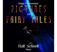 Ralf Schnell - Sergei Rachmaninoff: Pictures and Fairy Tales
