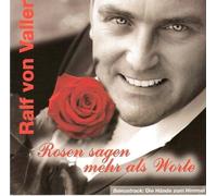 Ralf von Valler - Rosen sagen mehr als Worte