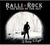 Ralli Rock & The Moan Of The Sky - To Bring to Light