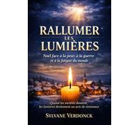Rallumer les lumières: Noël face à la peur, à la guerre et à la fatigue du monde