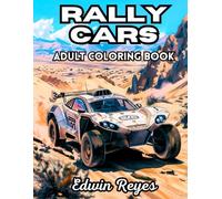 Rally Cars Adult Coloring Book: 40 Pages to Coloring of Offroad Competitions, Garage Mechanics and Motorsport Vehicles Stress Relief & Relaxation ... (Edwin Reyes Coloring Book Collection)