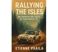 Rallying the Isles: The Triumphs and Trials of Team Peugeot UK