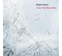 Ralph Alessi - A Sun That Never Sets