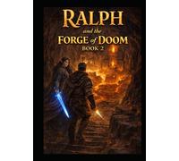 Ralph and the Forge of Doom Book 2: Book 2 in the series