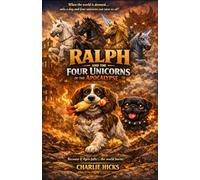 Ralph and the Four Unicorns of the Apocalypse