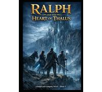 Ralph and the Heart of Thalus Book 9