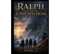 Ralph and the Long Way Home Book 12