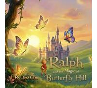 Ralph and the Magic of Butterfly Hill (Ralph and Tiny Adventures)