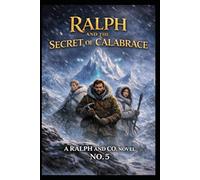 Ralph and the Secret of Calabrace Book 5: 15