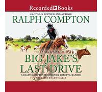 Ralph Compton Big Jake's Last Drive (The Trail Drive Series)