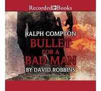 Ralph Compton Bullet For a Bad Man: A Ralph Compton Novel (The Ralph Compton Novels)