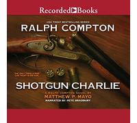 Ralph Compton Shotgun Charlie (The Ralph Compton Novels)