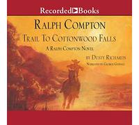 Ralph Compton Trail to Cottonwood Falls: A Ralph Compton Novel: 23 (Trail Drive)