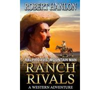 Ralph Davis: Mountain Man: Ranch Rivals: A Western Adventure