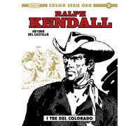 Ralph Kendall. I tre del Colorado (Vol. 2) (Cosmo serie oro. Il grande western)