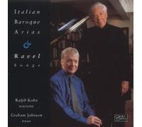 Ralph Kohn & Graham Johnson - Italian Baroque Arias & Ravel