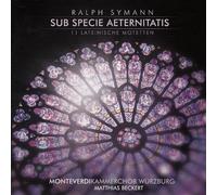 Ralph Symann - Sub Specie Aeternitatis (11 Lateinische Motetten)