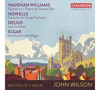 Ralph Vaughan Williams: Fantasia on a Theme by Thomas Tallis; Herbert Howells: Concerto for String Orchestra; Frederick Delius: Late Swallows; Sir Edward Elgar: Introduction and Allegro
