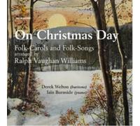 Welton – Ralph Vaughan Williams: On Christmas Day – Folk-Carols and Folk-Songs – Albion