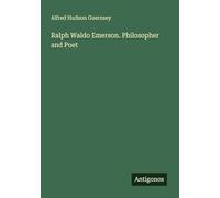 Ralph Waldo Emerson. Philosopher and Poet
