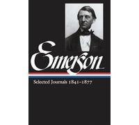 Ralph Waldo Emerson: Selected Journals Vol. 2 1841-1877 (LOA #202): Selected Journals 1841-1877: 4 (Library of America Ralph Waldo Emerson Edition)