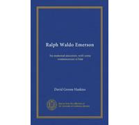 Ralph Waldo Emerson (Vol-1): his maternal ancestors, with some reminiscences of him