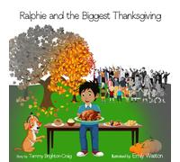 Ralphie and The Biggest Thanksgiving (Ralphie’s Ideas for Kindness)