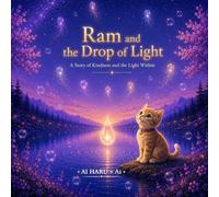 Ram and the Drop of Life: A Story of Kindness and the Light Within (Ram and the Star Series)