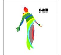 Ram - For Your Love