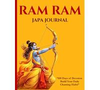 Ram Naam Japa Journal: Daily 108 Times Daily Writing Practice for Bhakti