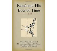 Rama and His Bow of Time: What Ancient Units of Measurement Teach Us About This Eternal Principle