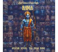 RAMA AVATAR: Seventh Avatar - The Ideal King (The Lord Vishnu's Ten Avatars - Epic Transformation Tales of God's Descent)