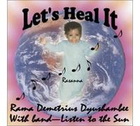 Rama Demetrius Dyushambee - Let's Heal It!
