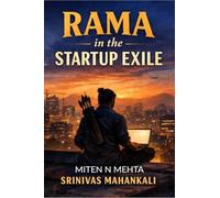 Rama in the Startup Exile: A Novel of Endurance, Dharma, and the Cost of Building