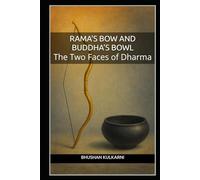 Rama’s Bow and Buddha’s Bowl: The Two Faces of Dharma (Timeless Wisdom Series)
