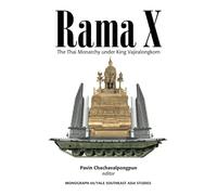 Rama X: The Thai Monarchy under King Vajiralongkorn
