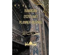 Ramadan 2026-1447 Journal 6 x 9 in (Pocket Size): A Daily Islamic Planner for Fasting, Prayers, Duas & Spiritual Growth