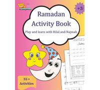 Ramadan activity book for kids 3+ years old: Learn and play with Hilal and Najmah