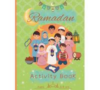 Ramadan Activity Book For Kids: A Colorful Ramadan Activity Book for Little Hands and Growing Hearts