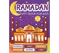 Ramadan Activity Book For Kids: A fun workbook for young muslims to learn about pillars of islam, zakate, fasting and More