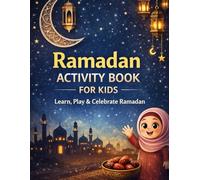 Ramadan Activity Book for Kids: Learn, Play & Celebrate Ramadan