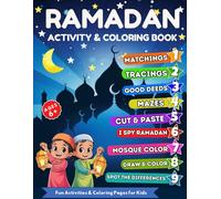 Ramadan Activity & Coloring Book for Kids: Fun Activities & Coloring Pages for Kids-ages 6+ Mazes, Spot the differences, I Spy Ramadan, Matchings.....