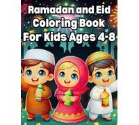 Ramadan and Eid Coloring Book for Kids Ages 4-8: Celebrate Ramadan and Eid with Fun, Easy, and Joyful Coloring Pages for Children