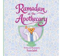 Ramadan at the Apothecary: Islamic Children's Picture Book; Muslim Holidays- Ramadan and Eid; Book About Fasting