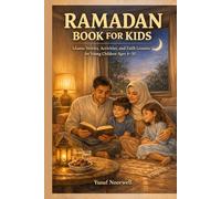 RAMADAN BOOK FOR KIDS: Islamic Stories, Activities, and Faith Lessons for Young Children Ages 4-10