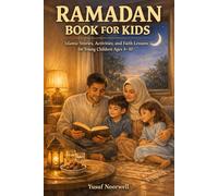 RAMADAN BOOK FOR KIDS: Islamic Stories, Activities, and Faith Lessons for Young Children Ages 4-10