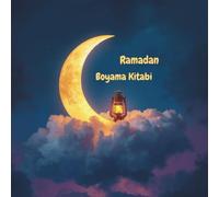 Ramadan Boyama kitabi: 167 kreative Ausmalseiten für Kinder & Familien - Islamisches Malbuch zu Ramadan, Fastenzeit & Eid