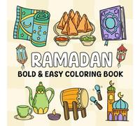 Ramadan Coloring Book: 40 Bold and Easy Designs for Muslim Kids, Toddlers And Adults - Perfect Islamic Gifts for Boys and Girls