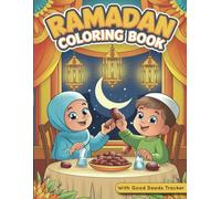 Ramadan Coloring Book: Activity Book for Kids with Colouring Pages, Duas, Ramadan Habits, Laylat al-Qadr, Eid al-Fitr, and a Good Deeds Tracker.