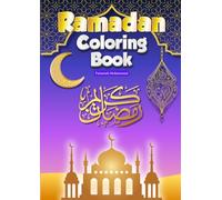Ramadan Coloring Book: Beautiful Islamic Patterns, Mosques, and Ramadan Traditions to Color with Peace and Joy